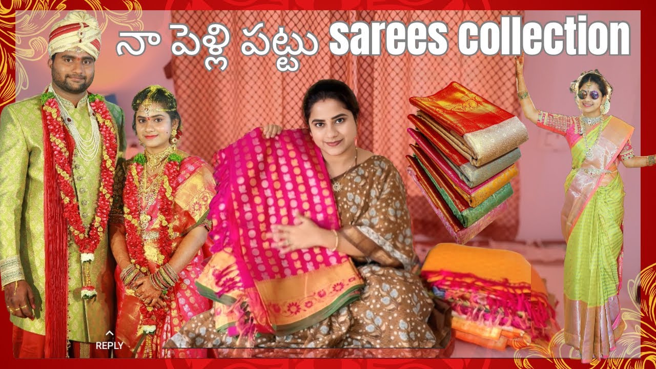 నా పెళ్లిపట్టుచీరలు || My Wedding Pattusaree Collection || PATTUSAREE IS AN EMOTION ❤️