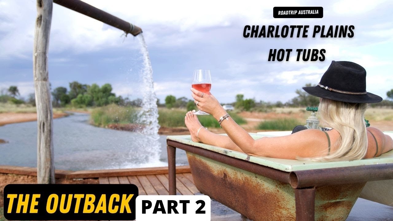 The Outback - Part 2 - The Charlotte Plains Episode in 4K - Roadtrip Australia Series👍🎥⛺️