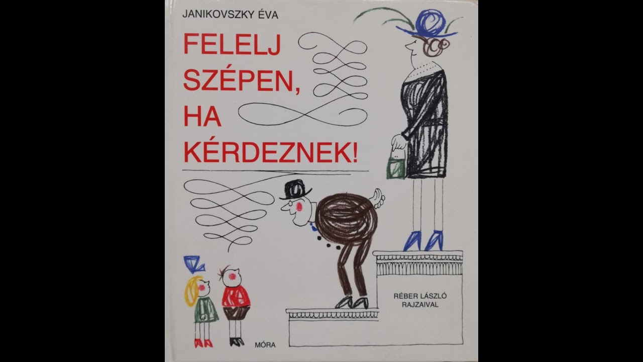 Janikovszky Éva: Felelj szépen, ha kérdeznek!