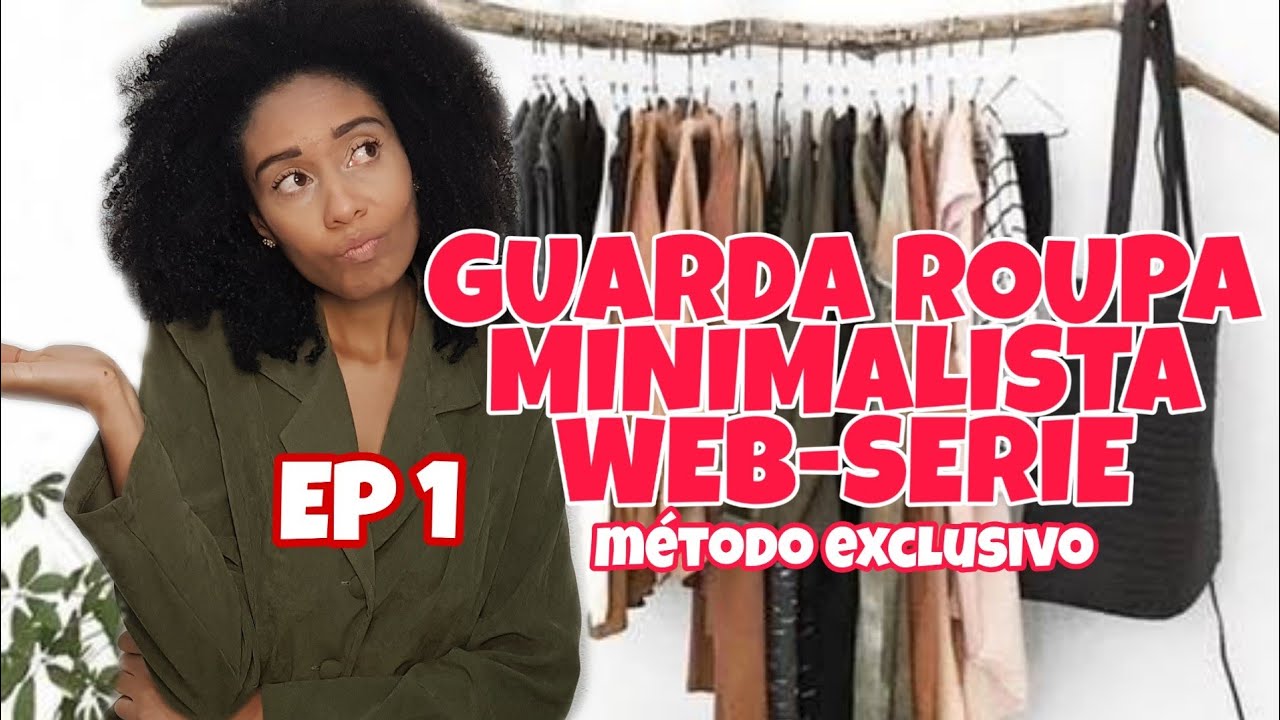 GUARDA ROUPA MINIMALISTA EP 1 de 8 WEBSERIE