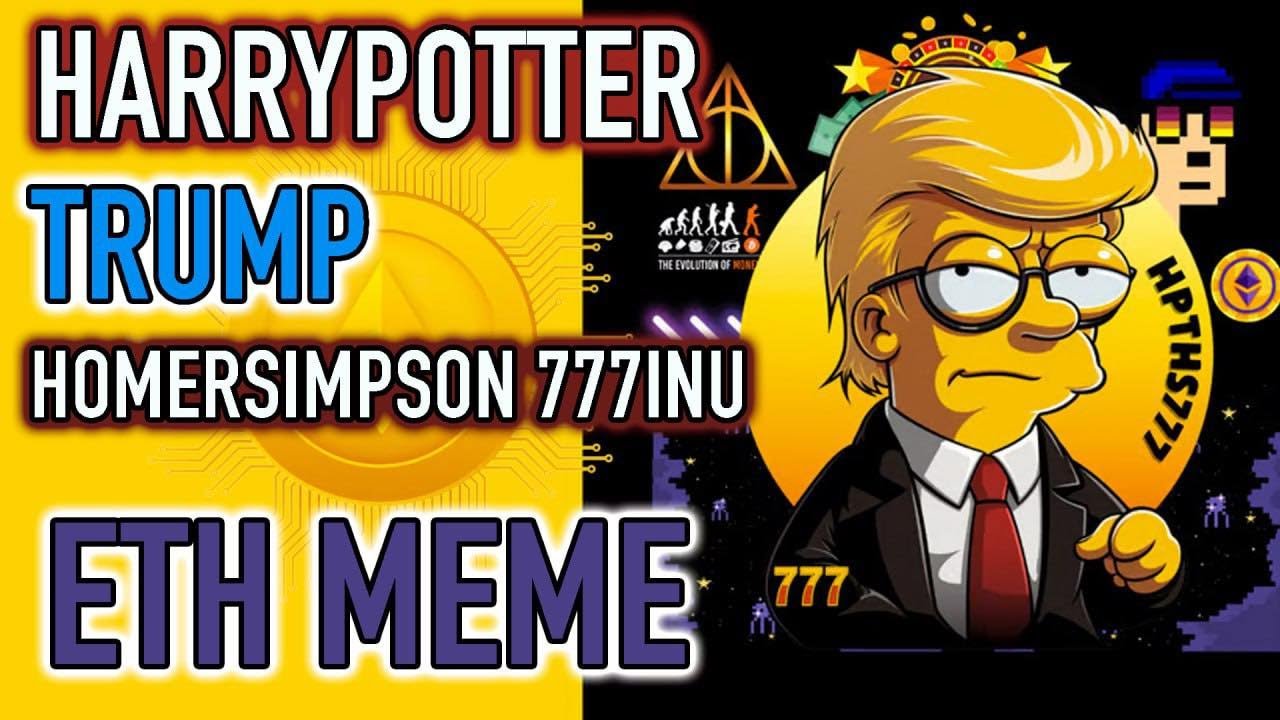 HARRY POTTER TRUMP HOMER SIMPSON 777 INU $ETHEREUM LAUNCH