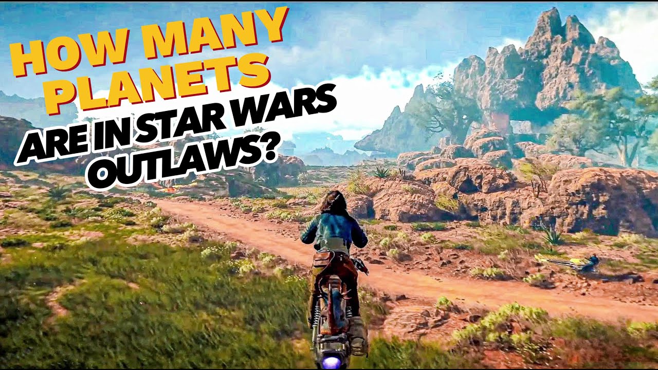 Star Wars Outlaws; How Many Planets Are In Star Wars Outlaws? Every Plant Confirmed (So Far) 2024.