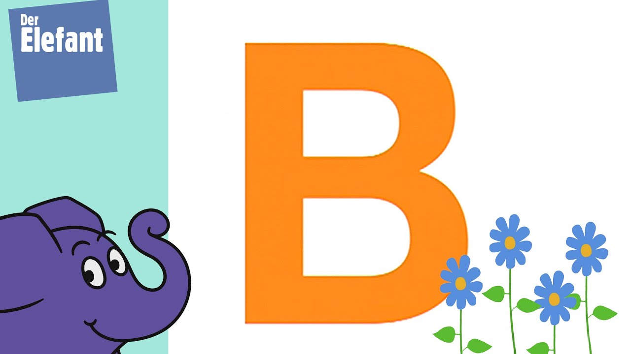 Buchstabe B - B wie Blume | Der Elefant | WDR