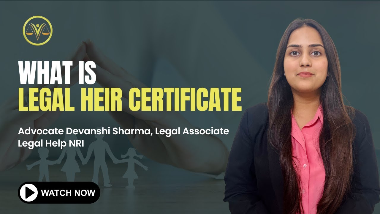 What is Legal Heir Certificate? | Guide for NRIs by Advocate Devanshi | Legal Heir Certificate