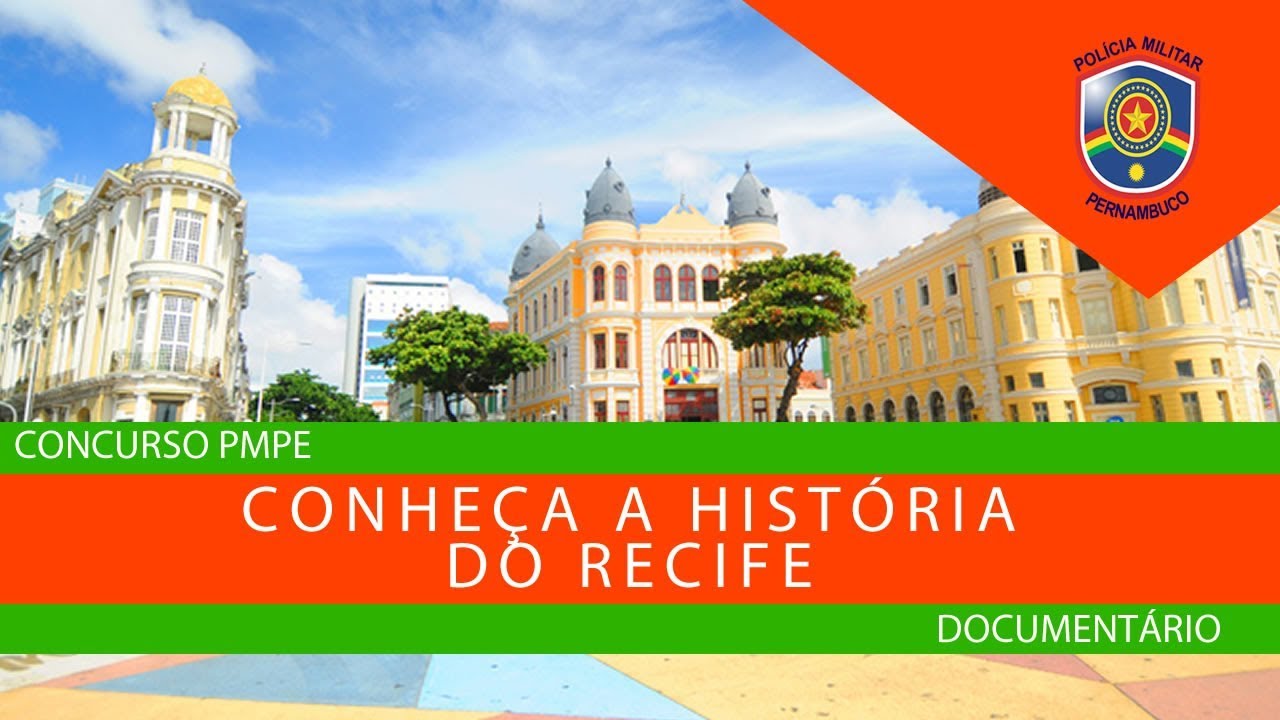 PMPE  | HISTÓRIA DE PERNAMBUCO | DOCUMENTÁRIO: A HISTÓRIA DO RECIFE