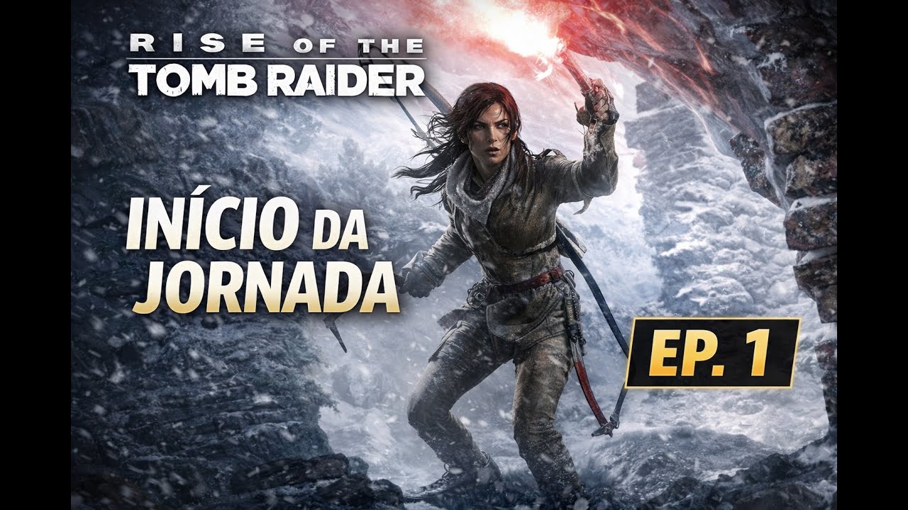 O início de Gameplay | RISE OF THE TOMB RAIDER - EP. 1