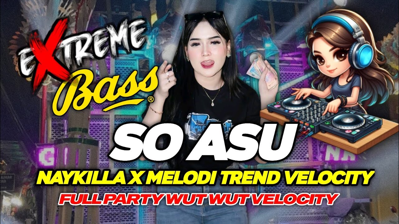 DJ SO ASU X MELODY VIRAL TIKTOK 2026 | FULL BASS PARTY VELOCITY PALING DICARI