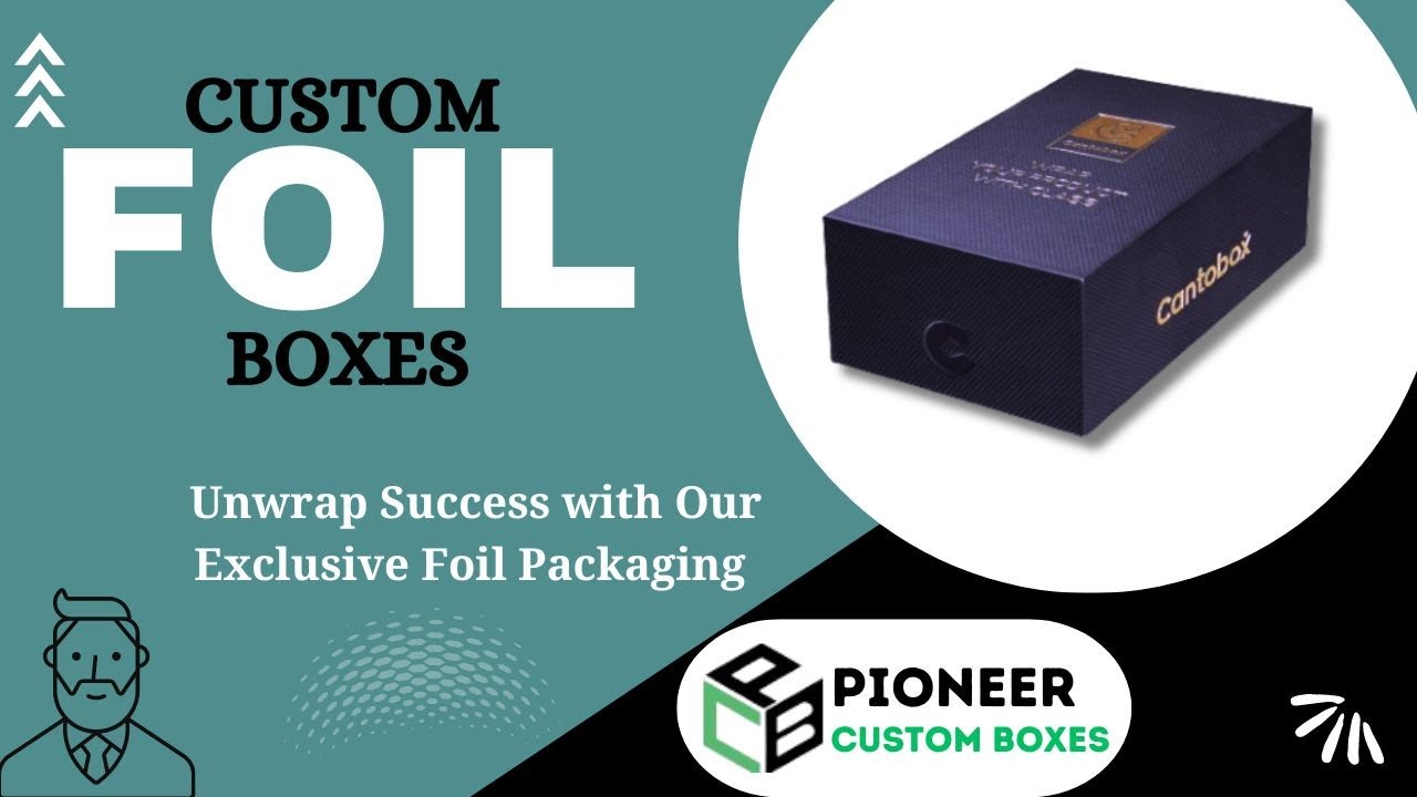 Custom Foil Boxes: Shine Bright, Packaging Brilliance