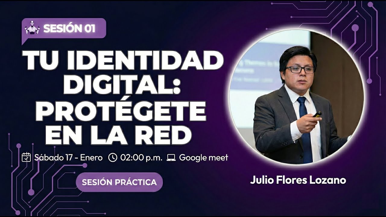 Sesión 01 - Tu identidad digital: Protégete en la red  - Practica