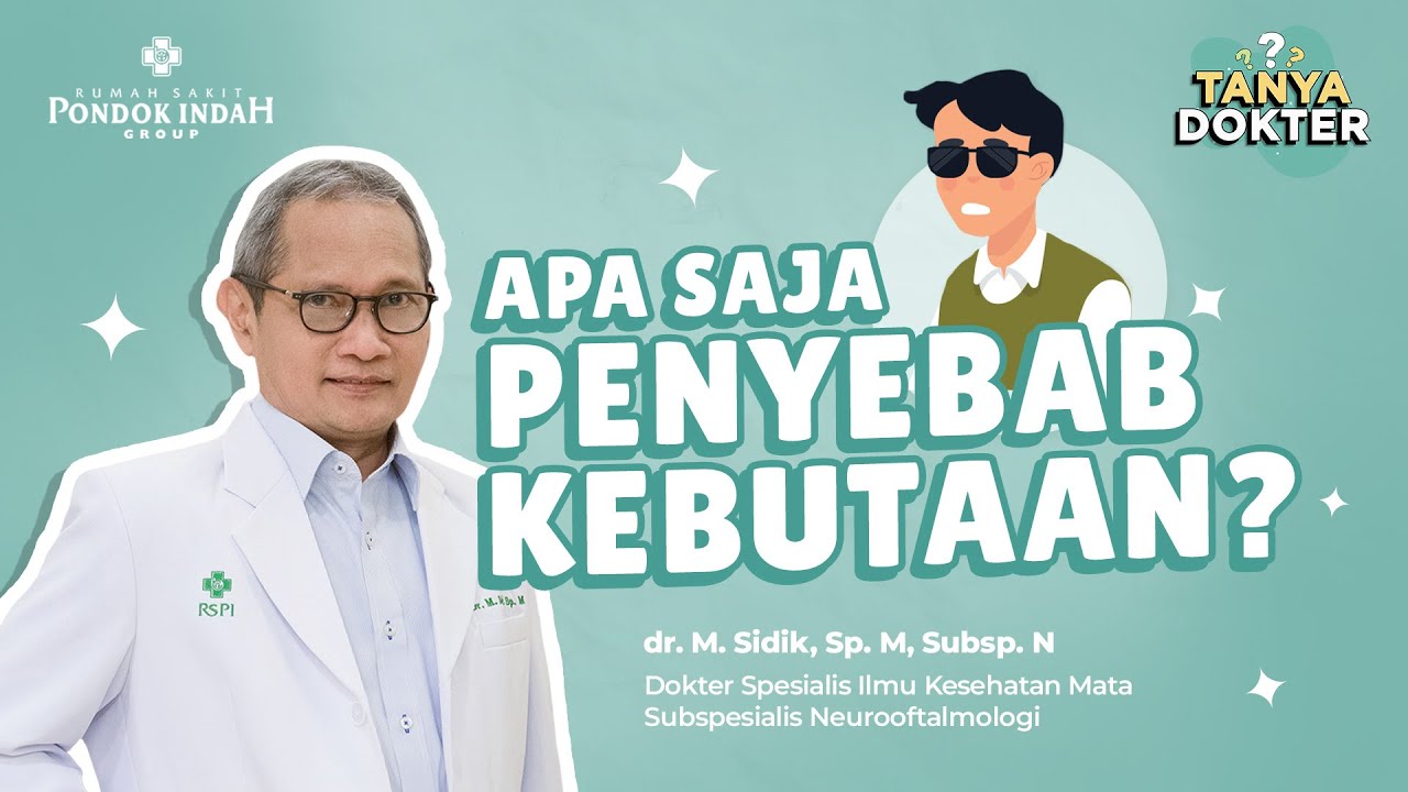 Waspada Penyebab Kebutaan Mata Permanen! - dr. M. Sidik, Sp. M, Subsp. N