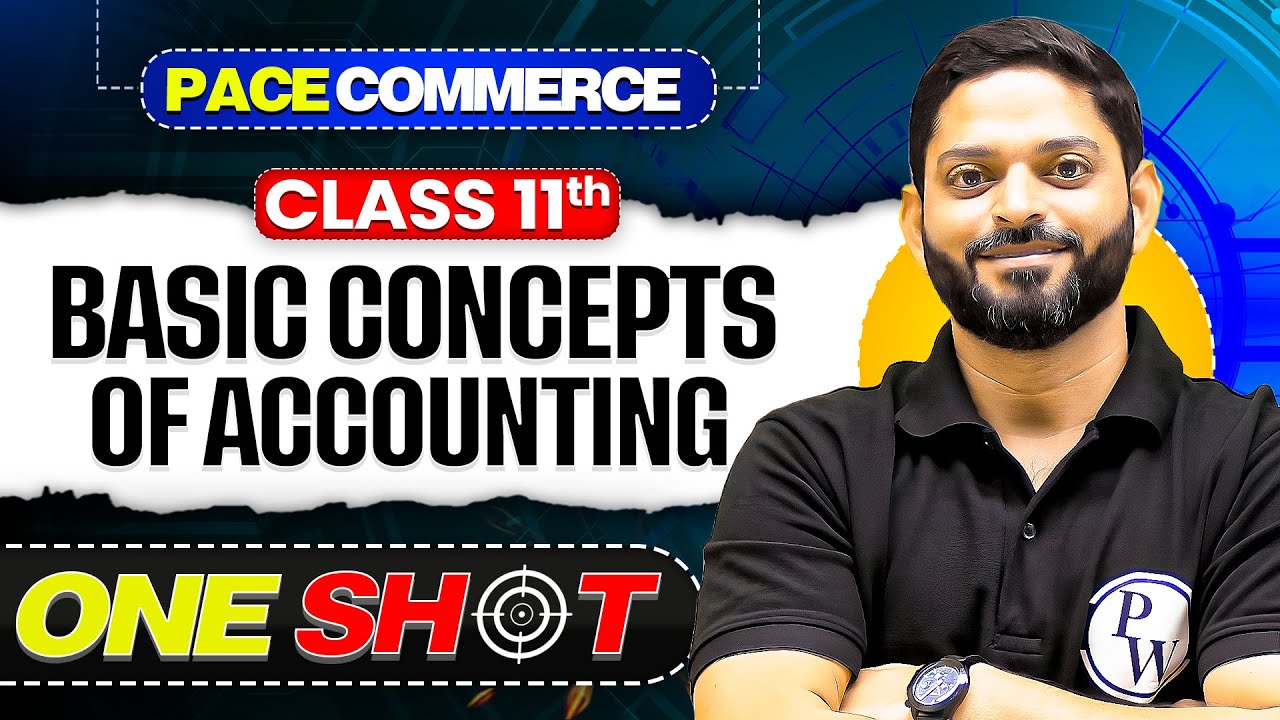 Basic Concepts of Accounting Class 11 | Class 11 Accountancy One Shot🎯| Pace Commerce