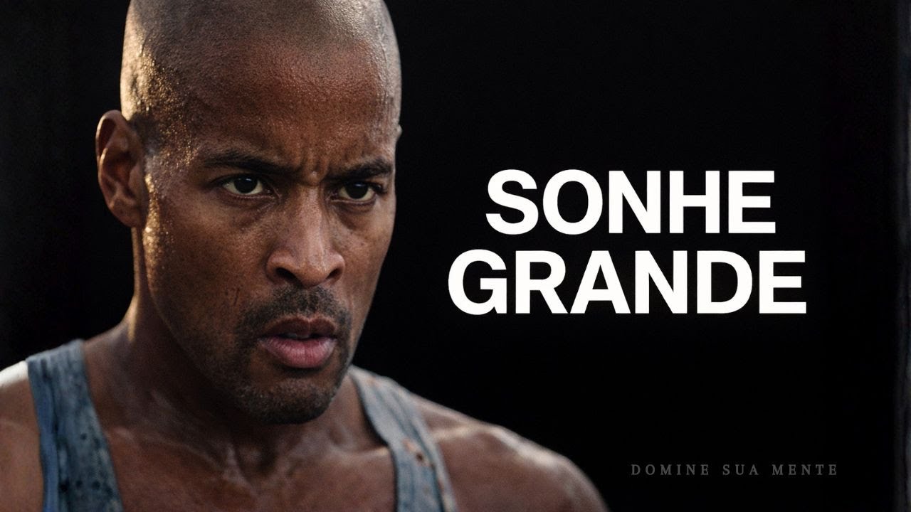 ASSISTA TODOS OS DIAS (Isso Vai Mudar Sua Mente) — David Goggins