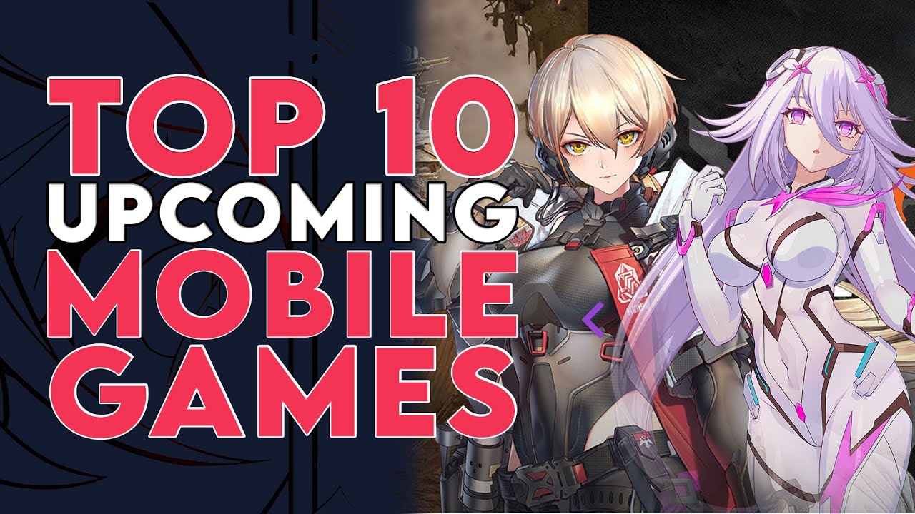 TOP 10 UPCOMING MOBILE GAMES THAT I'M EXCITED TO PLAY