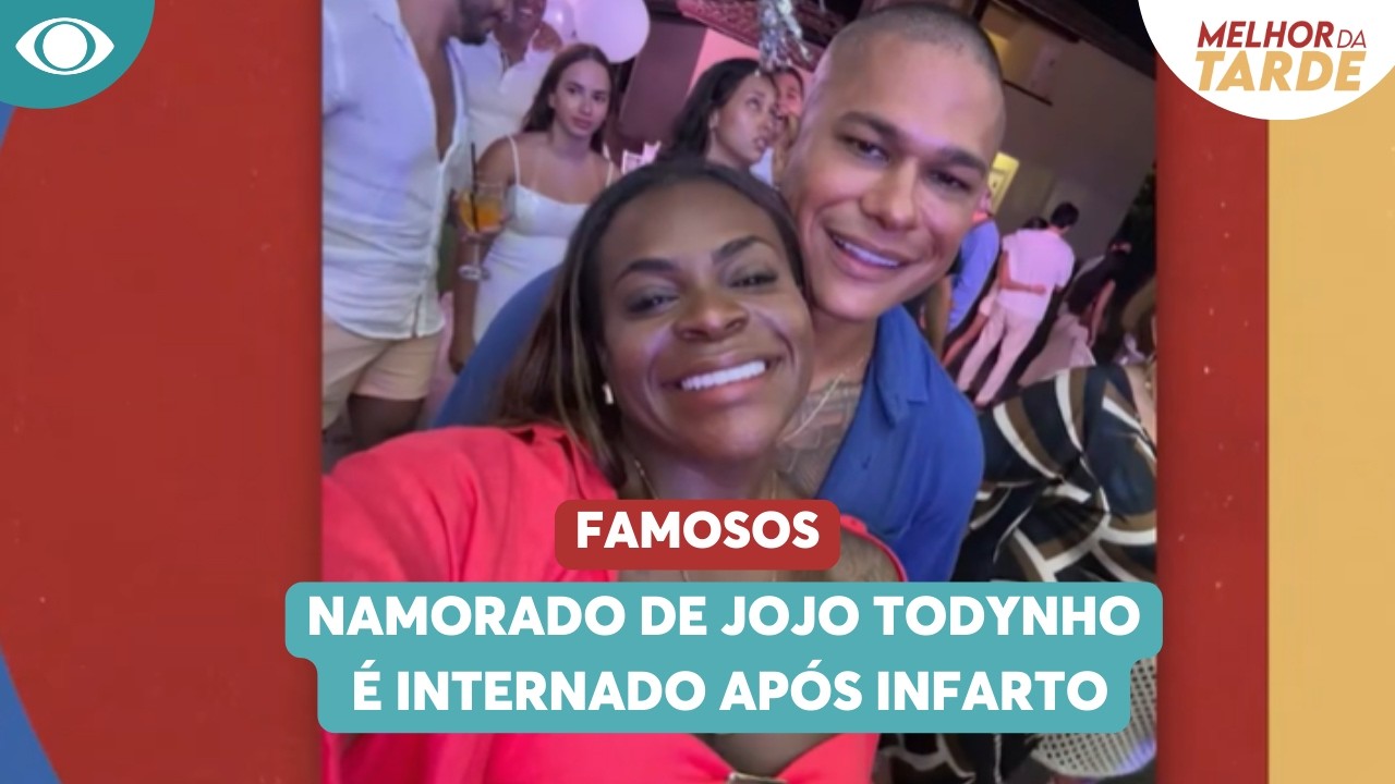 Namorado de Jojo Todynho é internado após infarto; Jojo nega relação com anabolizantes