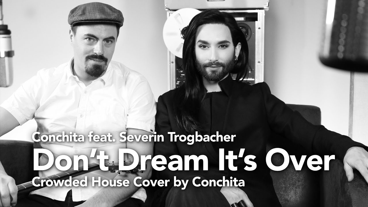 Conchita - Don't Dream It's Over - feat. Severin Trogbacher (Crowded House Cover)