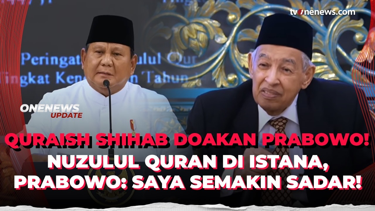 Quraish Shihab Doakan Prabowo di Nuzulul Quran Istana, Ini Respons Sang Presiden! | OneNews Update