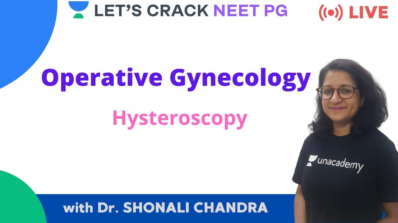 Operative Gynecology - Hysteroscopy | NEET PG 2021 | Dr. Shonali Chandra
