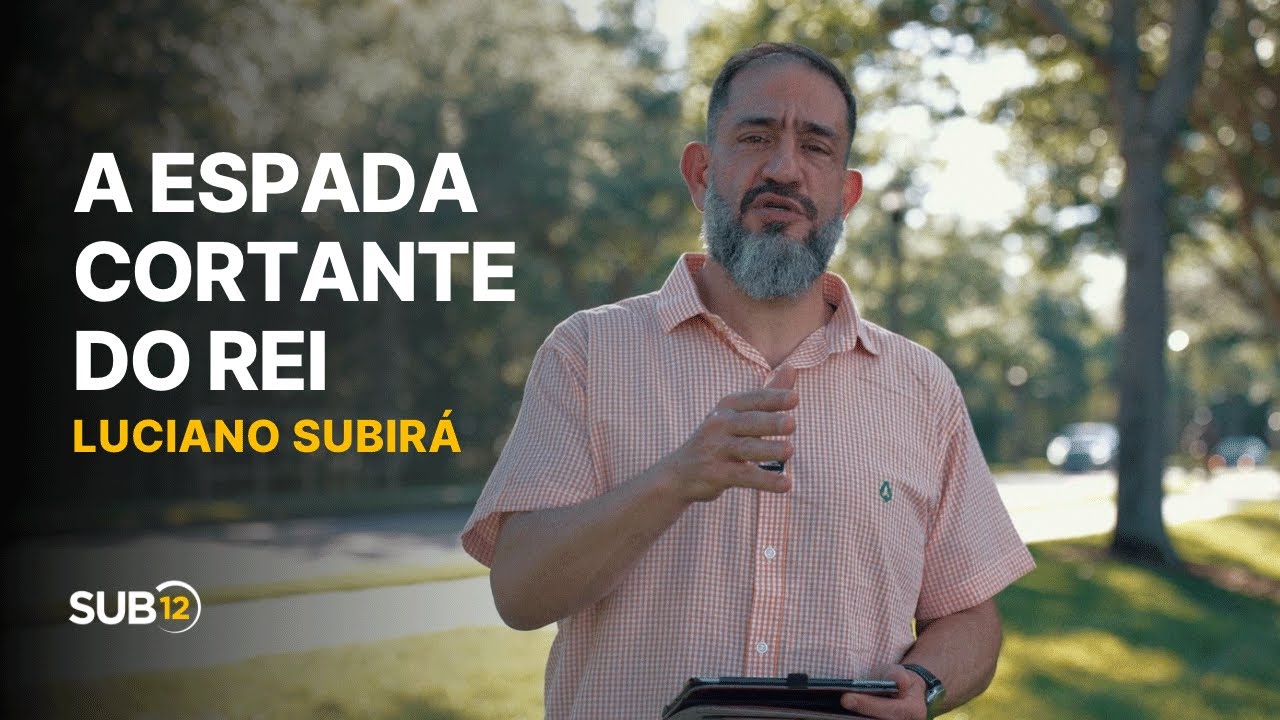 Luciano Subirá - A ESPADA CORTANTE DO REI | SUB12