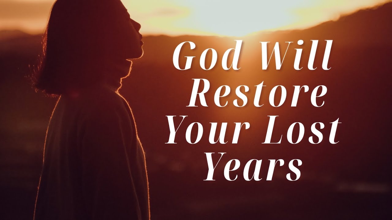 God Will Restore Your Lost Years and Heal Your Soul | Morning Meditation #Restoration #MorningPrayer