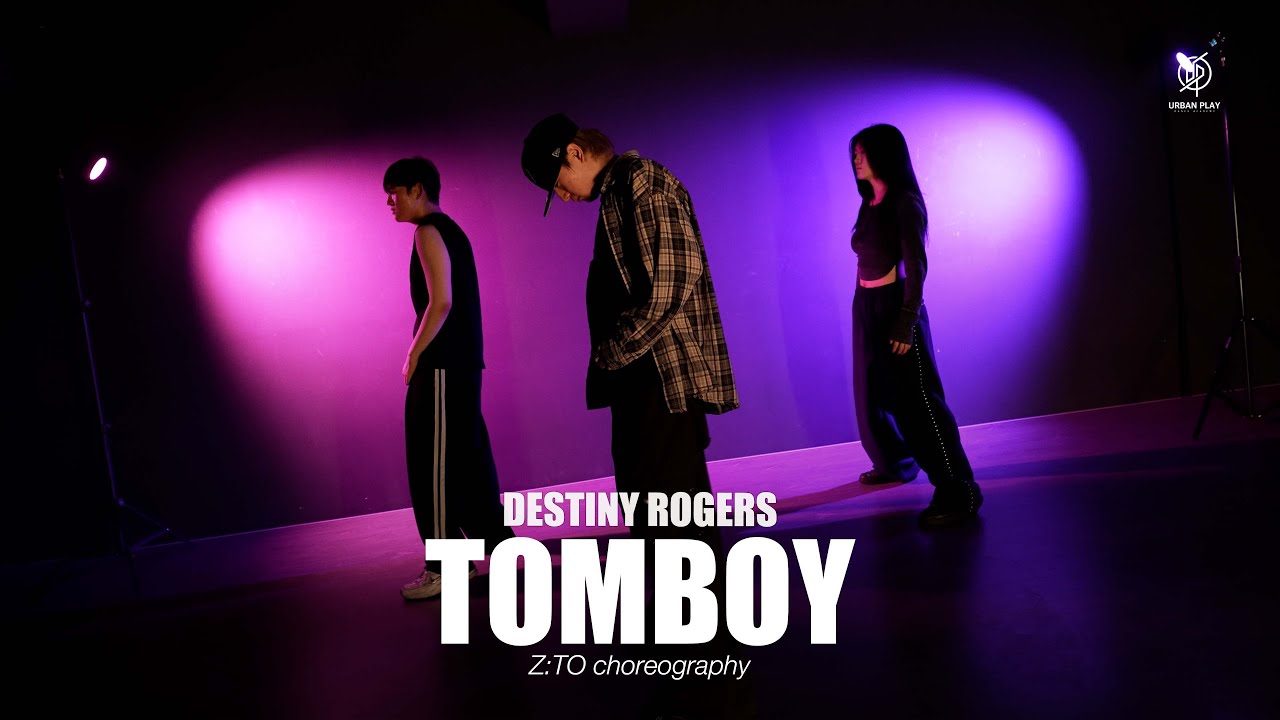 Tomboy - Destiny Rogers / Z:TO Choreography / Urban Play Dance Academy