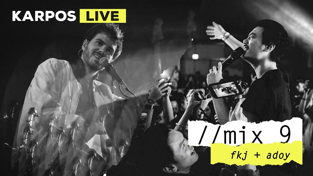 Karpos Live Mix 9: FKJ + ADOY