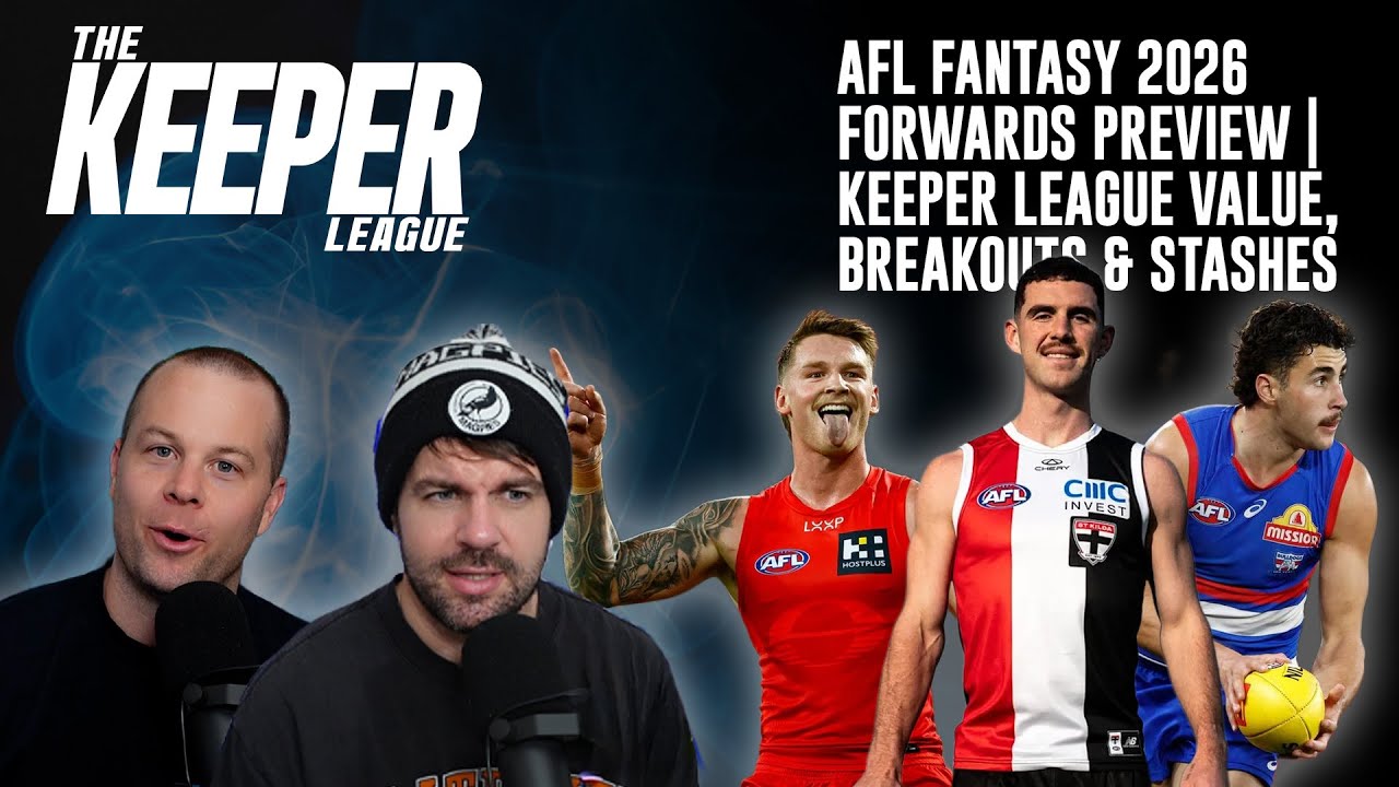 AFL Fantasy 2026 Forwards Preview | Keeper League Breakouts, Value & Stash Options