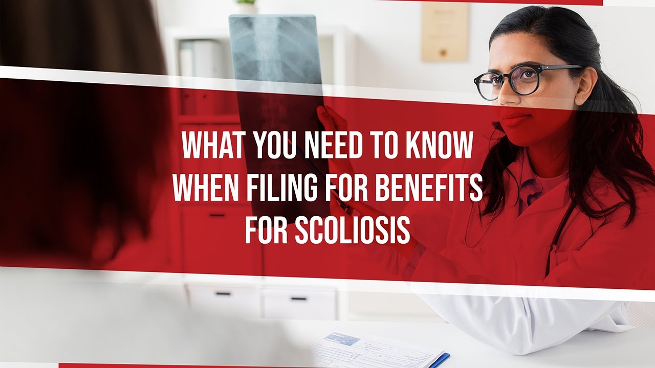 What You Need To Know When Filing For Benefits For Scoliosis