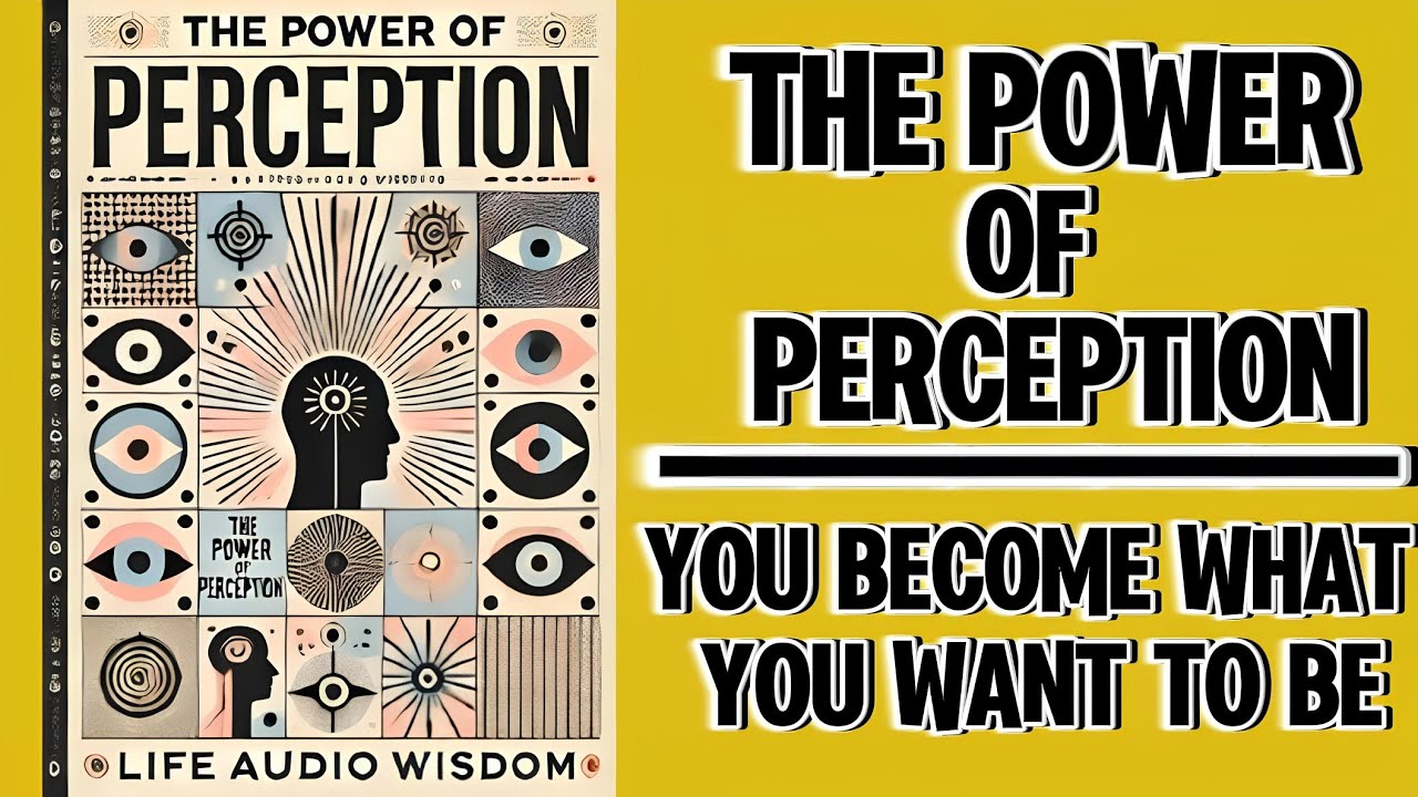 The Power of Perception: You Become What You Want To Be (Audiobook)