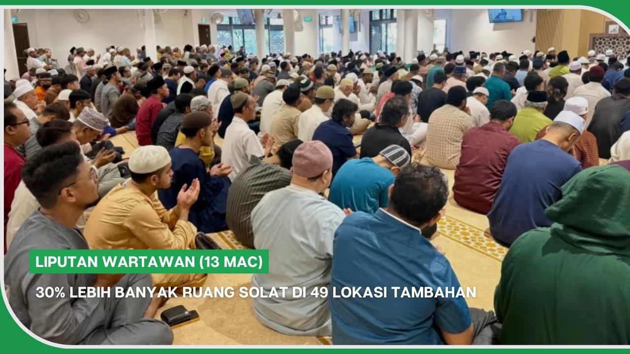 Liputan Wartawan (13 Mac) | 30% lebih banyak ruang solat di 49 lokasi tambahan