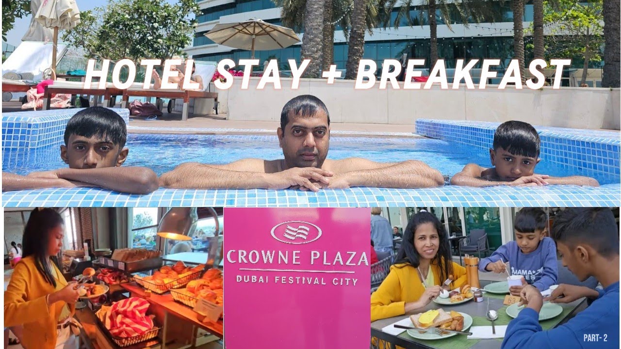 Crown Plaza Dubai Festival City | LUXURY HOTEL | HOTEL STAY + BREAKFAST | Part -2