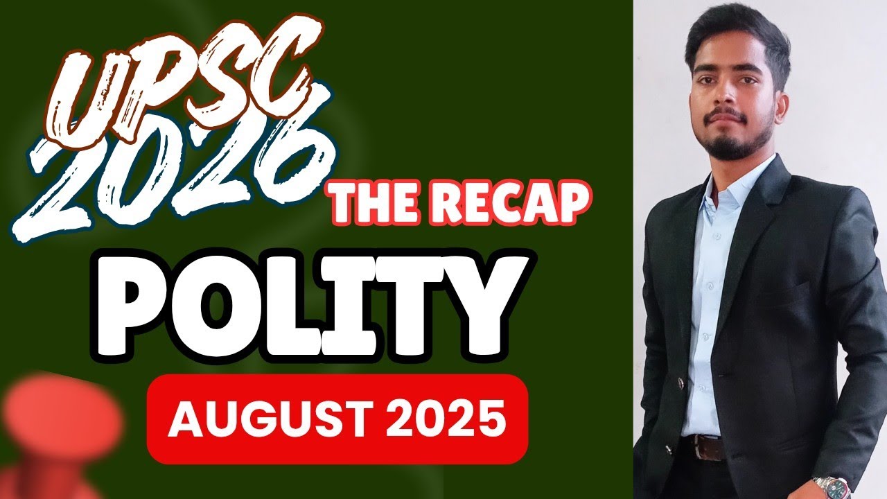 ONE SHOT POLITY CURRENT AFFAIRS August 2025 | UPSC 2026 prelims| One stop solution, current affairs