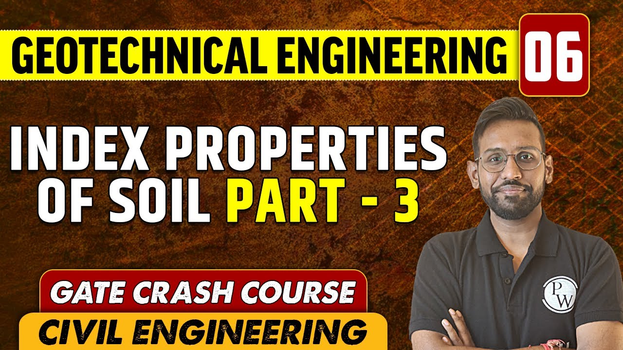 Geotechnical Engineering 06 | Index Properties of Soil (Part 3) | CE | GATE Crash Course