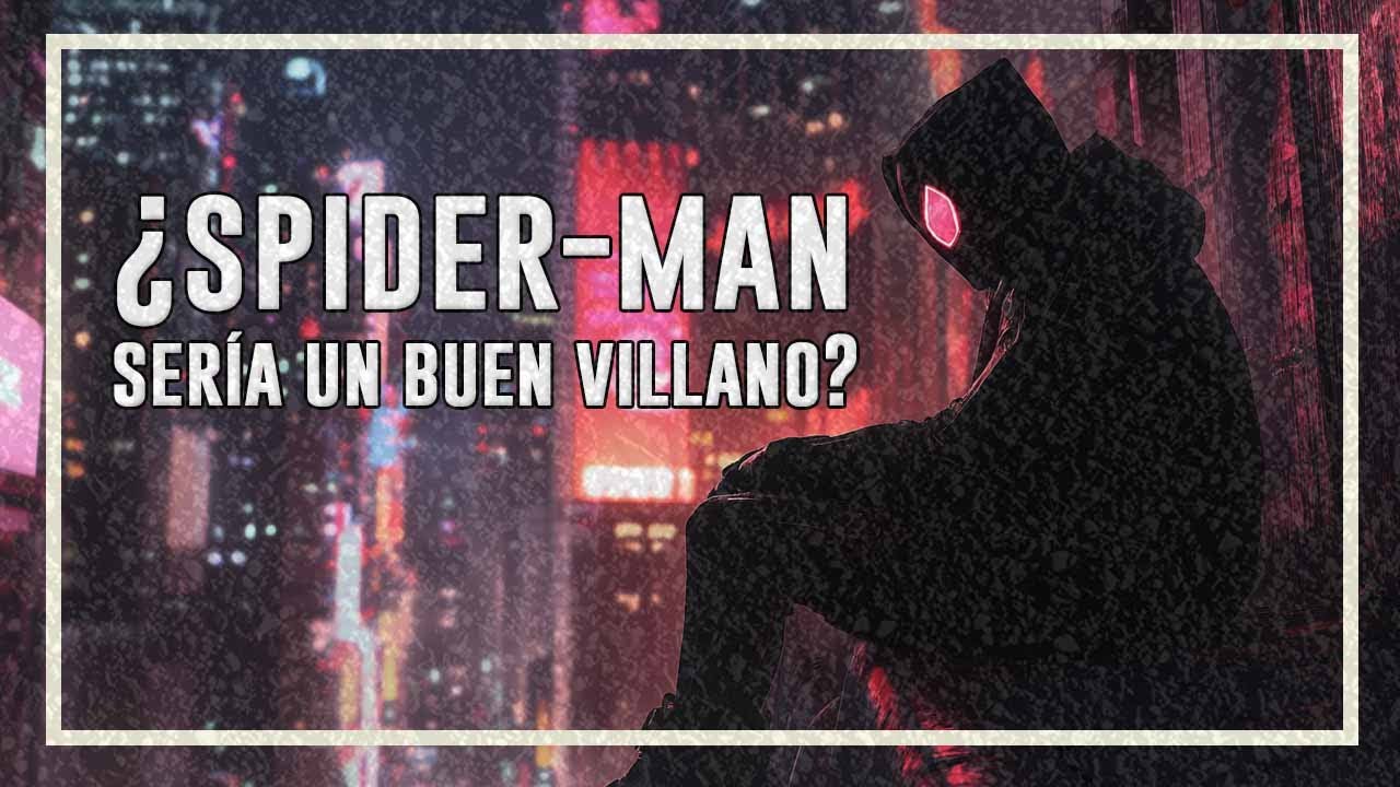 🕷🕸 ¿Y SI SPIDER-MAN FUERA VILLANO? | Análisis filosófico