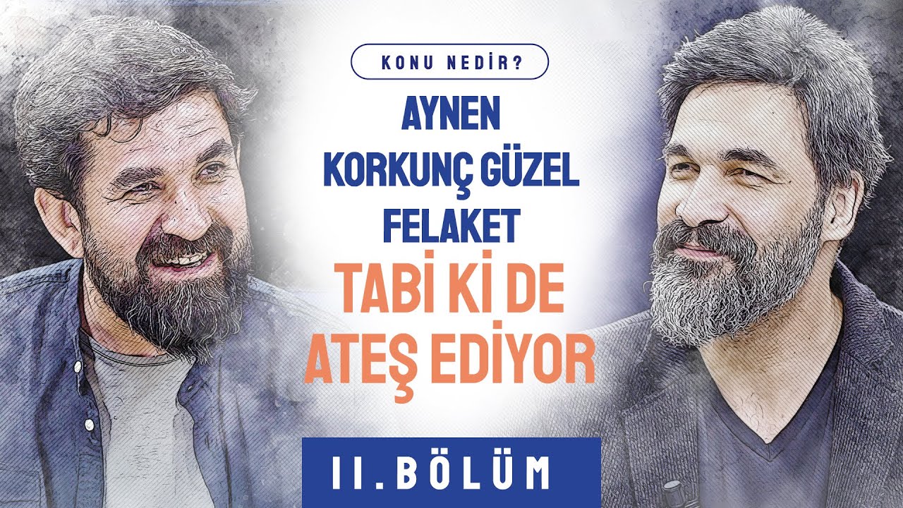 Kişi Sevdiğini Anar, Andığını Severmiş - Uğur Işılak & Serdar Tuncer | Konu Nedir? | B11