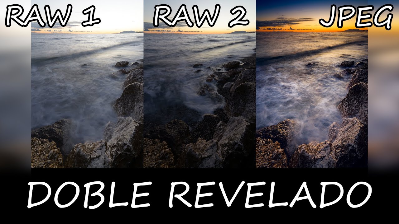 Edición Completa Cómo Hacer un Doble Revelado Raw Paso a Paso