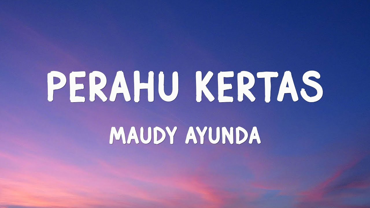 Maudy Ayunda - Perahu Kertas - Lyrics
