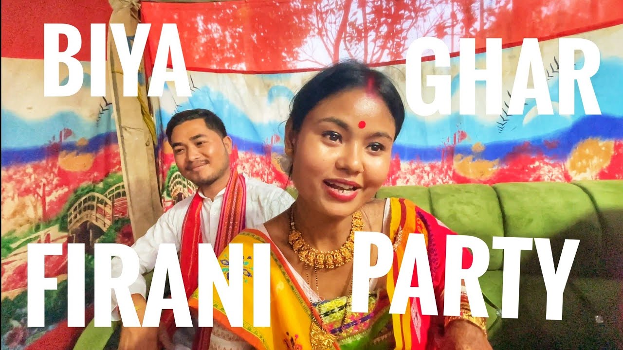 Biya ghar firani party Jamuna Rabha