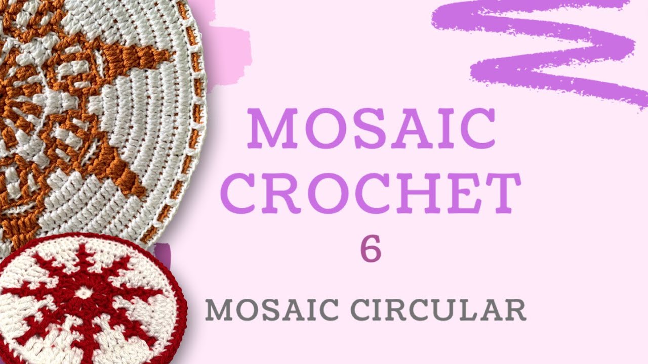 Mosaic Crochet fácil para tod@s. Capítulo 6: Mosaic circular