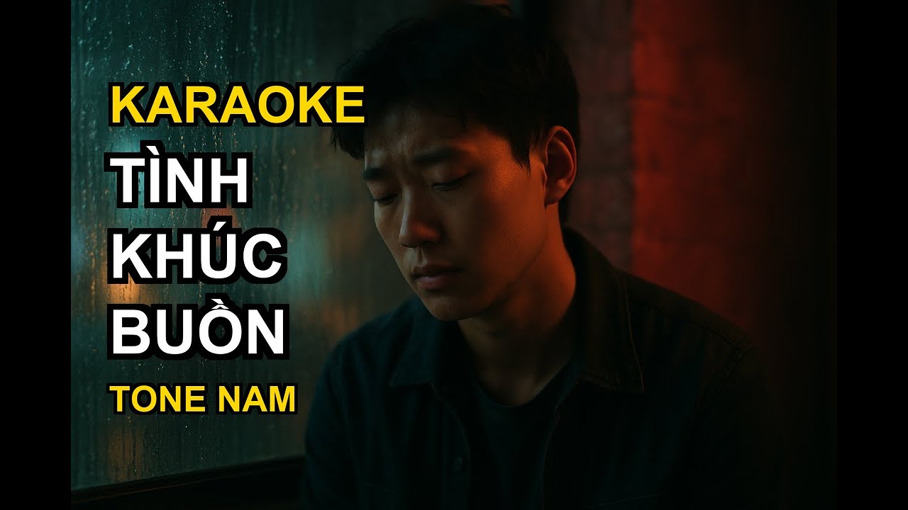 Tình Khúc Buồn - KARAOKE - Tone Nam