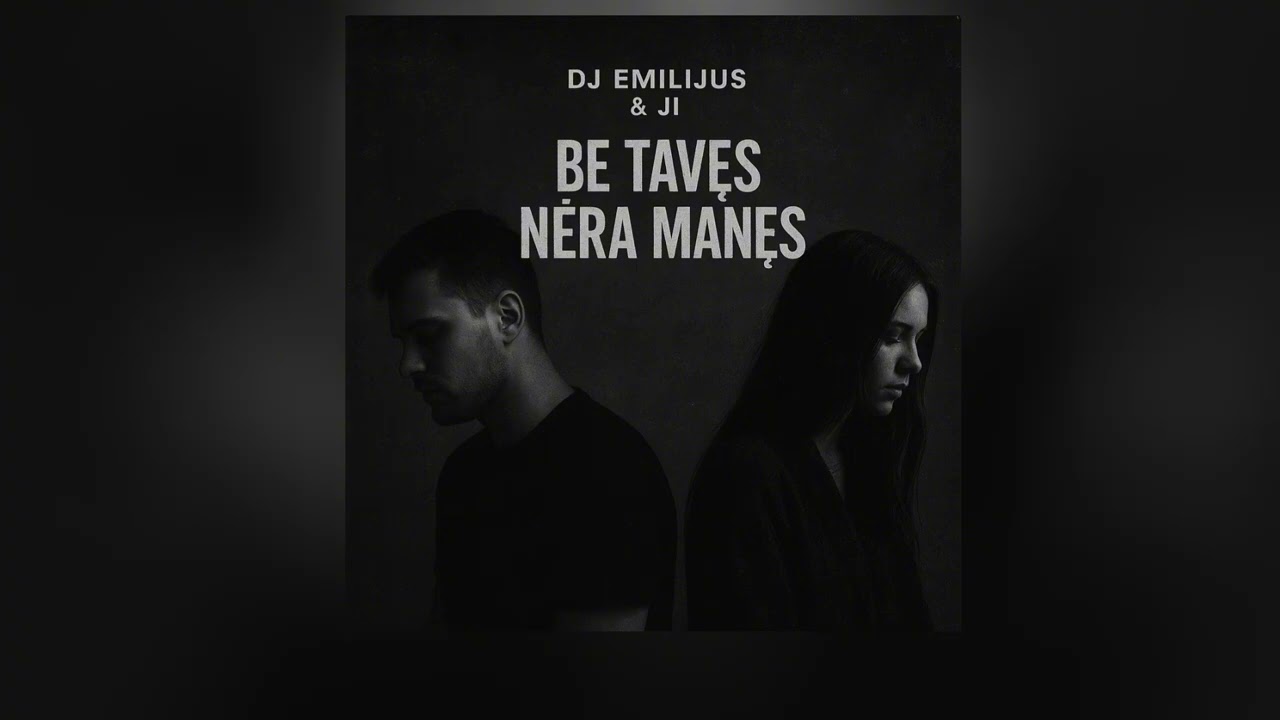 Be Tavęs Nėra Manęs - (Atlikėjas Dj.Emilijus & Ji )- AI