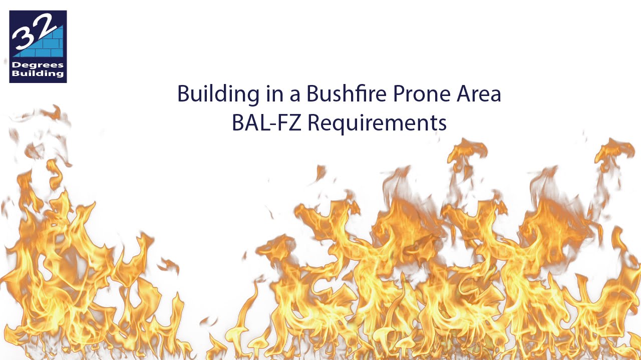 Building in a bushfire prone area - BAL- FZ (Flamezone) - 32 Degrees Building