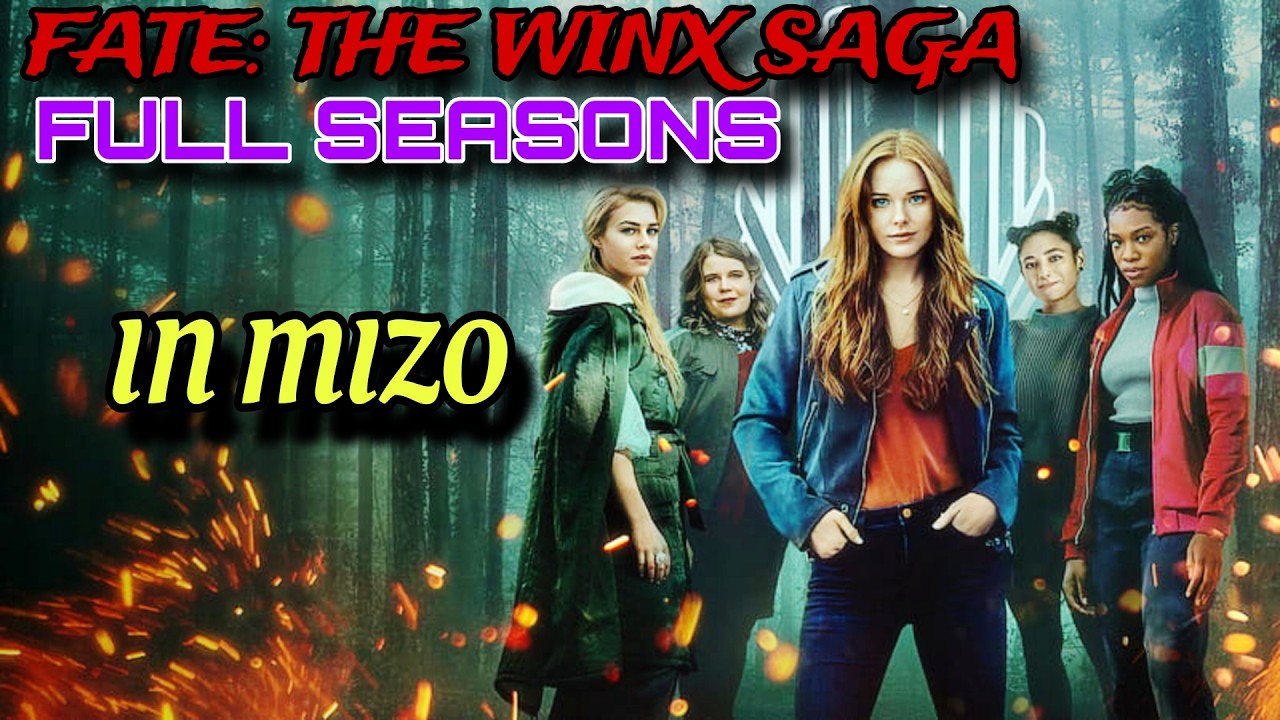 Fate: the winx saga (IN MIZO), full seasons