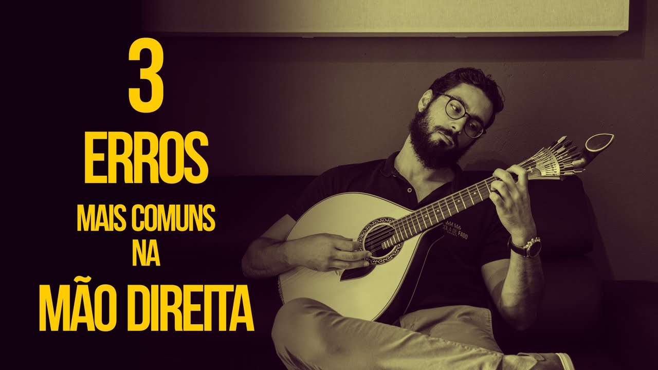 3 erros mais comuns na mão direita - Aula de Guitarra Portuguesa