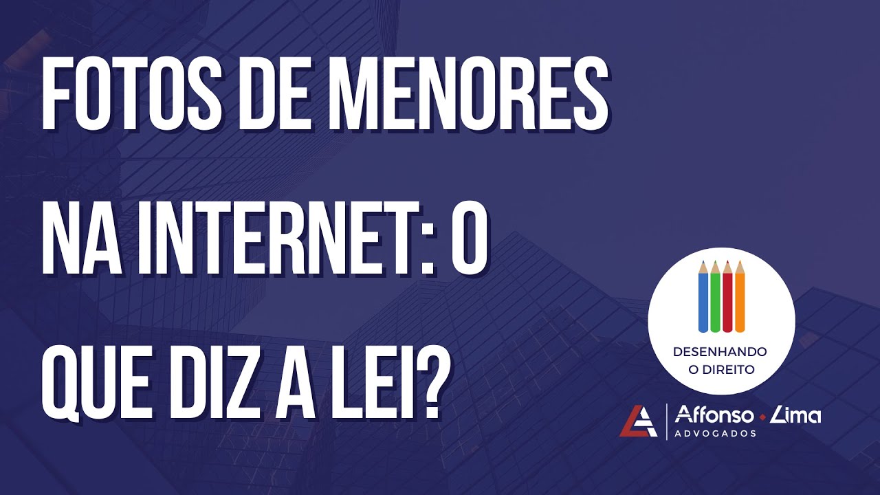 FOTOS DE MENORES NA INTERNET: O QUE DIZ A LEI +8 DICAS - DESENHANDO O DIREITO