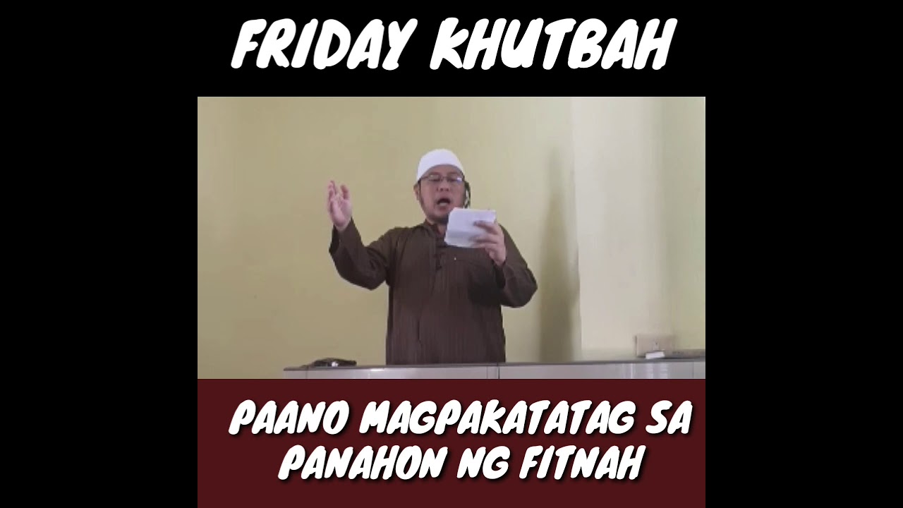 FRIDAY KHUTBAH | PAANO MAGPAKATATAG SA PANAHON NG FITNAH