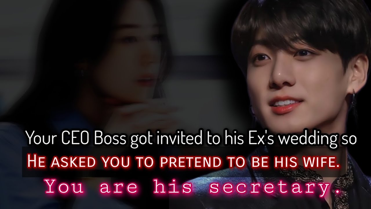 Your CEO Boss got invited to his ex's wedding so he asked you to pretend to be his wife. you are_