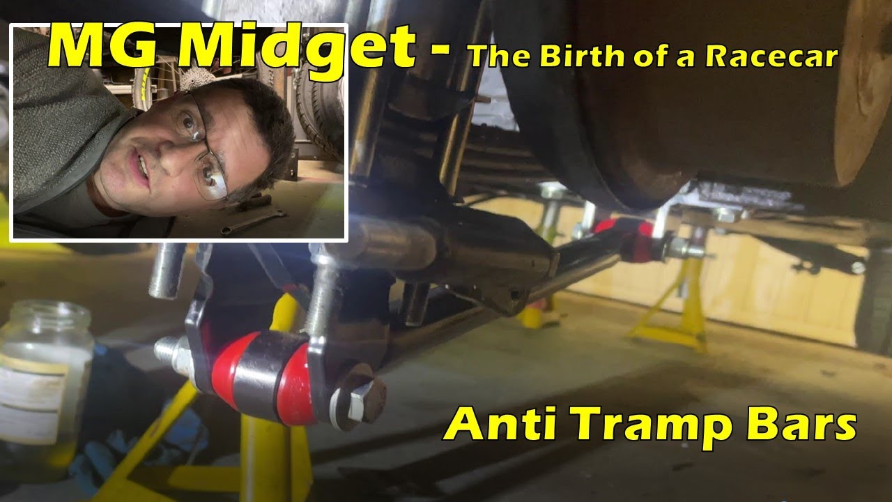 Anti Tramp Bars - MG Midget Birth of a Racecar - (Episode 72)