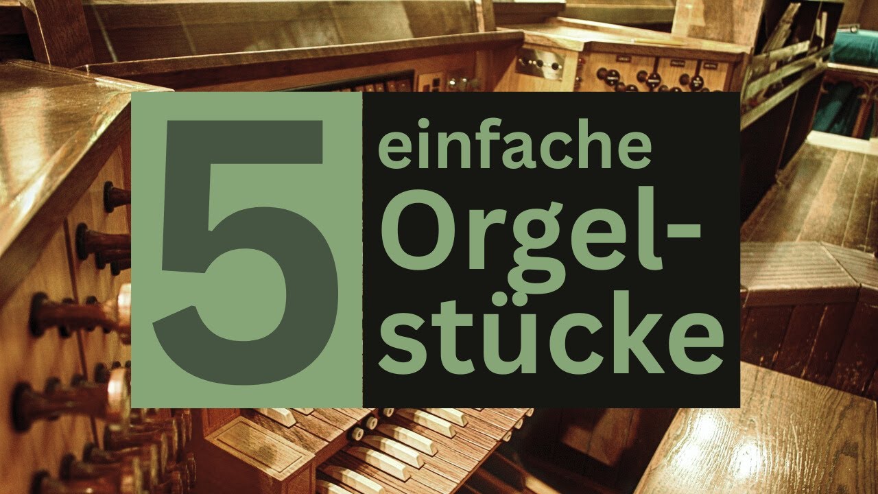 Entdecke 5 unbekannte Orgelstücke - Part 1