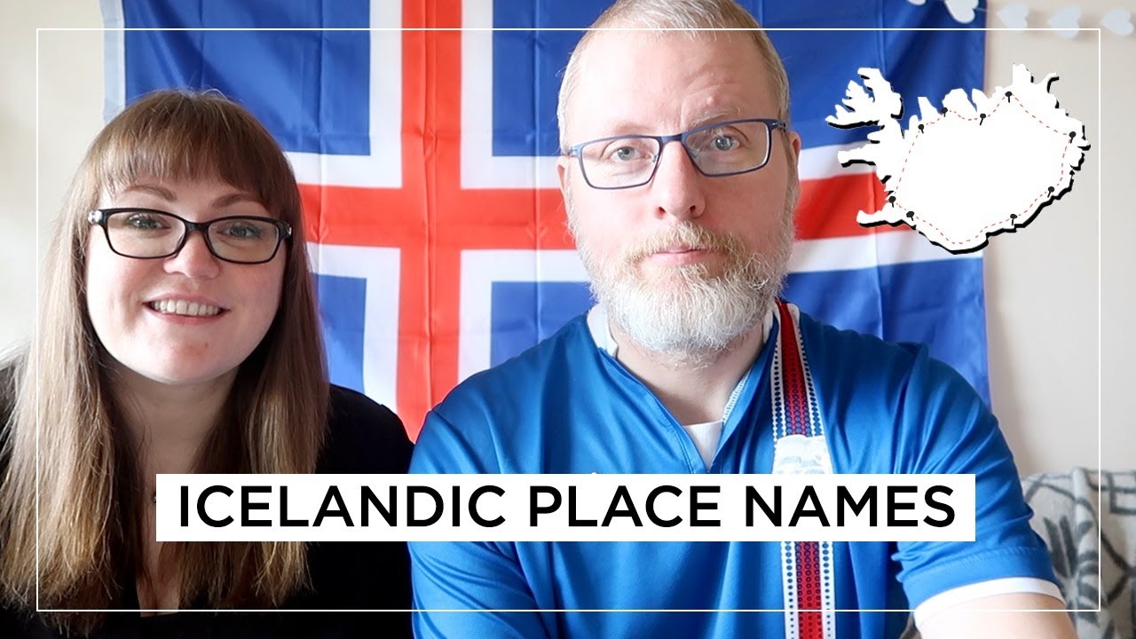 Icelandic Place Names - Pronouncing towns in Iceland | Ingimar Guðrúnarson & Sonia Nicolson