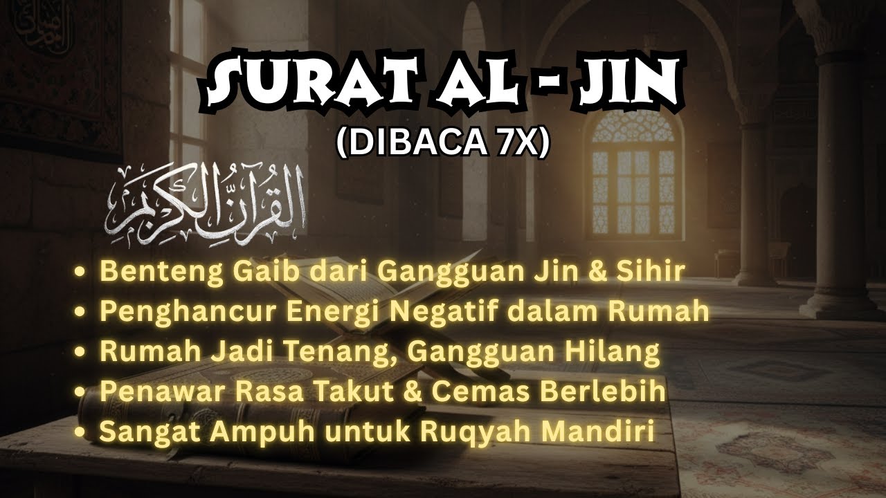 Murottal Surah Al - Jin 7 kali: Penawar Sihir, Gangguan Jin, dan Penenang Hati